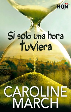 Caroline March - Si solo una hora tuviera