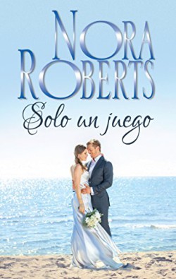 Nora Roberts - Sólo un juego