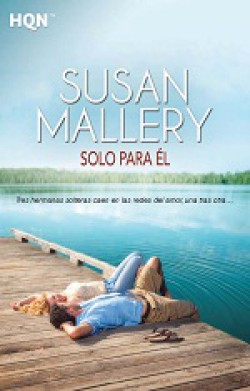 Susan Mallery - Solo para él 
