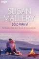 Susan Mallery - Solo para mí