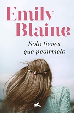 Emily Blaine - Solo tienes que pedírmelo