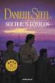 Danielle Steel - Solteros tóxicos