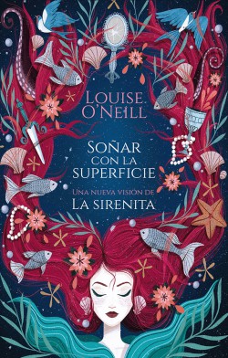 Louise O'Neill - Soñar con la superficie