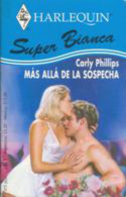 Carly Phillips - Más allá de la sospecha