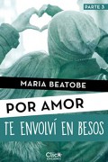 Te envolví en besos