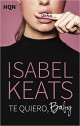 Isabel Keats - Te quiero, baby