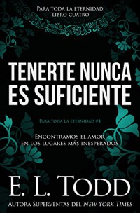 Tenerte nunca es suficiente