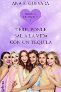 Tere... ¡Ponle sal a la vida con un tequila!