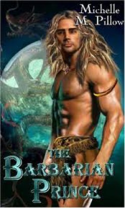 Michelle M. Pillow - The barbarian prince