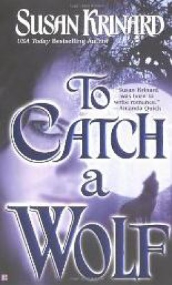 Susan Krinard - To catch a wolf 