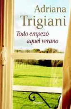 Adriana Trigiani - Todo empezó aquel verano
