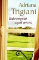 Adriana Trigiani - Todo empezó aquel verano
