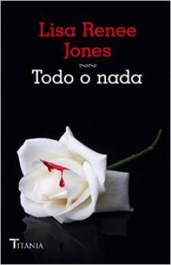 Lisa Renee Jones - Todo o nada