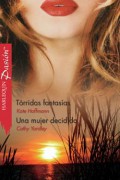 Tórridas fantasías/Una mujer decidida