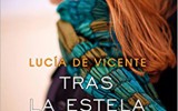 Lucía de Vicente nos habla de Tras la estela de un sueño