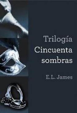 E.L. James - Trilogía 50 Sombras de Grey 