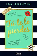 Tú te lo pierdes