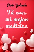 Tú eres mi mejor medicina