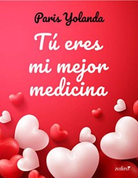 Tú eres mi mejor medicina