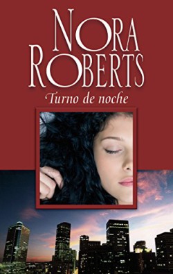 Nora Roberts - Turno de noche