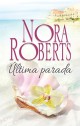 Nora Roberts - Última parada 