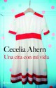 Cecelia Ahern - Una cita con mi vida 