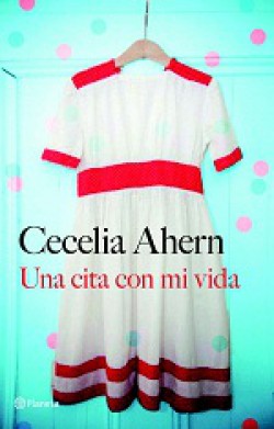 Cecelia Ahern - Una cita con mi vida 