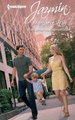 Margaret Way - Un amor inquebrantable
