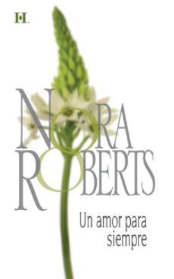Nora Roberts - Un amor para siempre