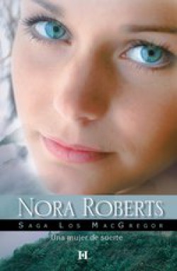 Nora Roberts - Una mujer de suerte