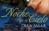 Olga Salar nos habla de su novela Una noche bajo el cielo