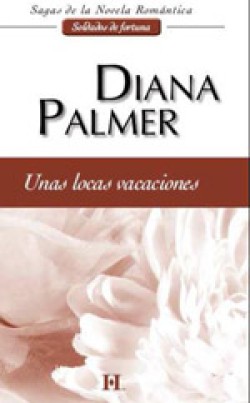 Diana Palmer - Unas locas vacaciones