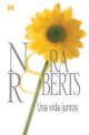 Nora Roberts - Una vida juntos