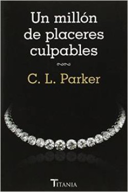 C.L. Parker - Un millón de placeres culpables