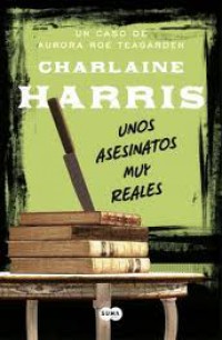 Unos asesinatos muy reales.  Aurora Teagarden I