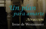 Irene Westminster nos habla de su novela Un plan para amarte. Atracción