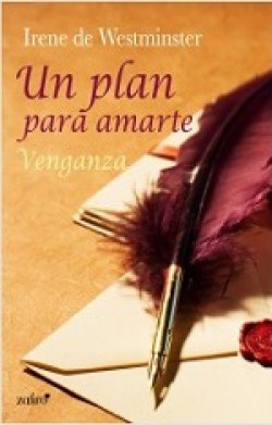 Irene de Westminster - Un plan para amarte. Venganza