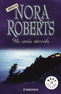 Nora Roberts - Un sueño atrevido