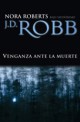 J.D. Robb - Venganza ante la muerte