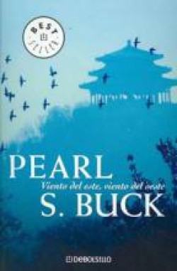 Pearl S. Buck - Viento del este, viento del oeste