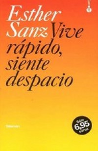 Vive rápido, siente despacio