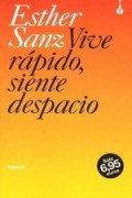 Vive rápido, siente despacio