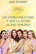 Un vodka para Vero y que la ayude el del tercero