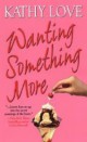 Kathy Love - Wanting something more 