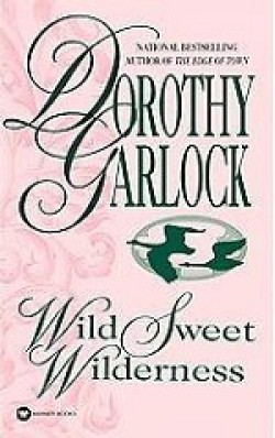 Dorothy Garlock - Wild sweet wilderness