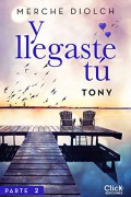 Y llegaste tú 2. Tony