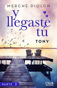 Y llegaste tú 2. Tony