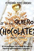 ¿Y si no quiero chocolate?