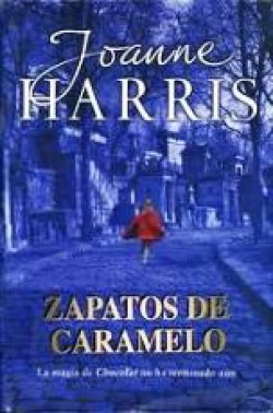 Joanne Harris - Zapatos de caramelo